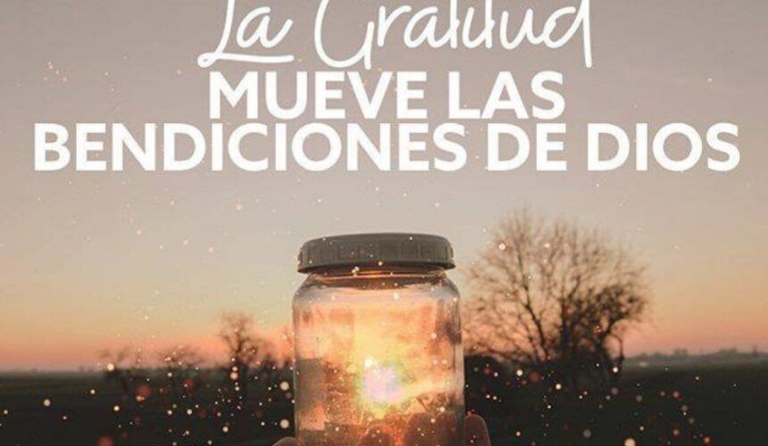 La Gratitud te acerca a Dios La Gratitud te acerca a Dios