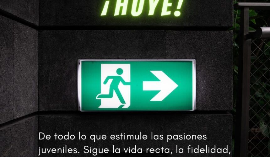2 Timoteo ¡Huye! 2 Timoteo ¡Huye!