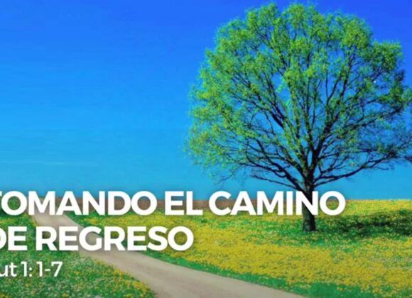 TOMANDO EL CAMINO DE REGRESO (Agosto 24 del 2021)