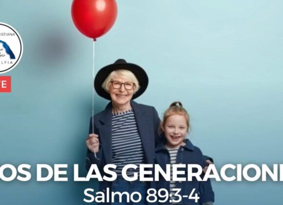 DIOS DE LAS GENERACIONES (octubre 5 del 2021)