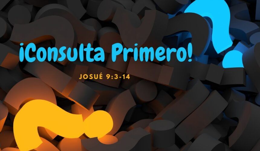 ¡Consulta Primero! ¡Consulta Primero!