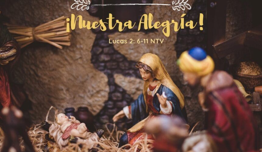¡Ha Nacido Nuestra Alegría! ¡Ha Nacido Nuestra Alegría!