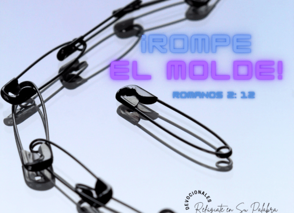 ¡Rompe el Molde! ¡Rompe el Molde!