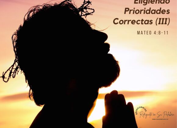 Eligiendo Prioridades Correctas III Eligiendo Prioridades Correctas III