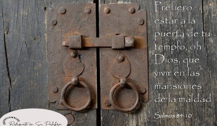 ¡Firmes en la Puerta de su Templo! ¡Firmes en la Puerta de su Templo!