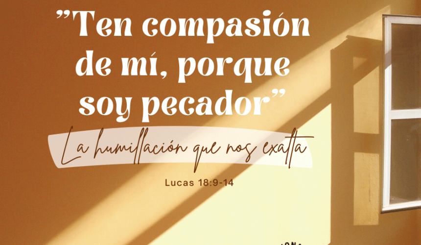 La Humillación que nos Exalta La Humillación que nos Exalta