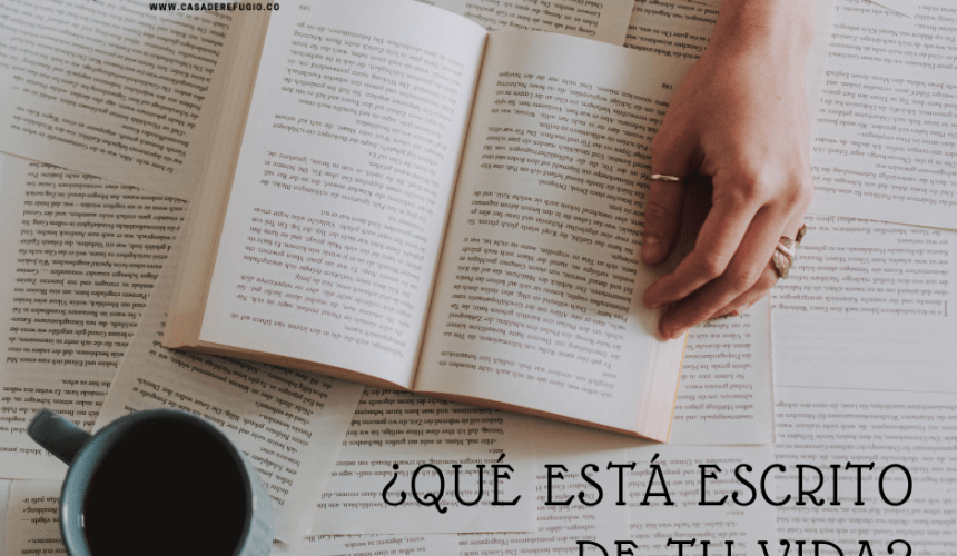 ¿Qué está escrito de Tu Vida? ¿Qué está escrito de Tu Vida?