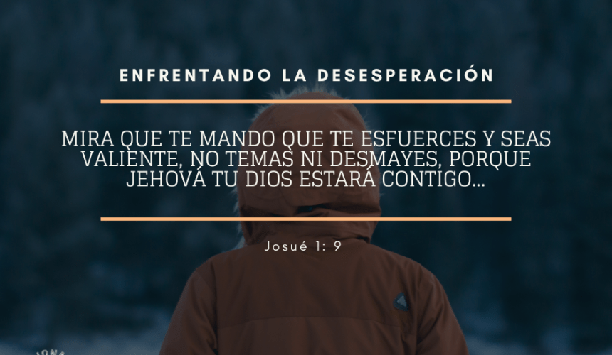 Enfrentando la Desesperación Enfrentando la Desesperación
