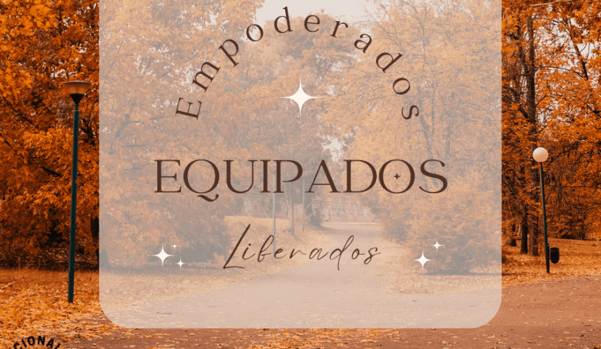 Empoderados, Equipados y liberados por El Señor Empoderados, Equipados y liberados por El Señor
