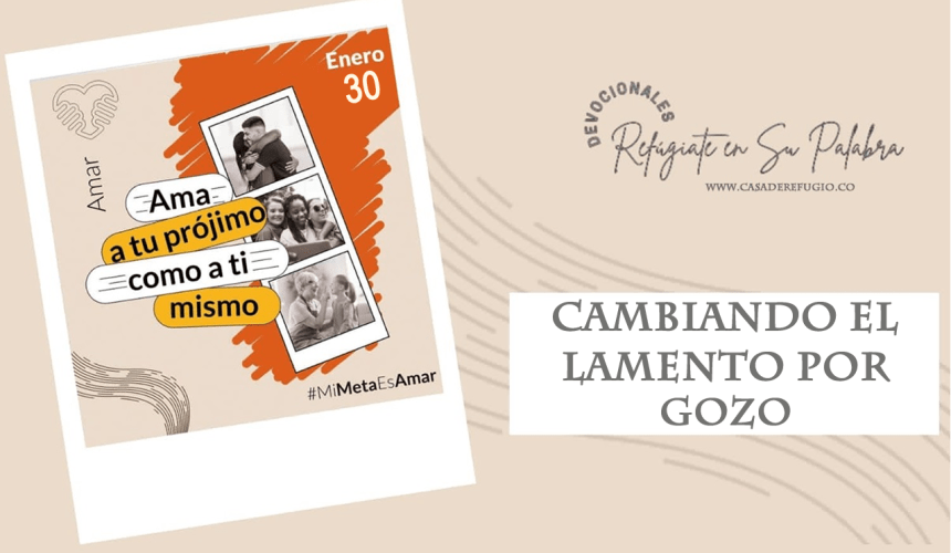 Cambiando el lamento por Gozo Cambiando el lamento por Gozo