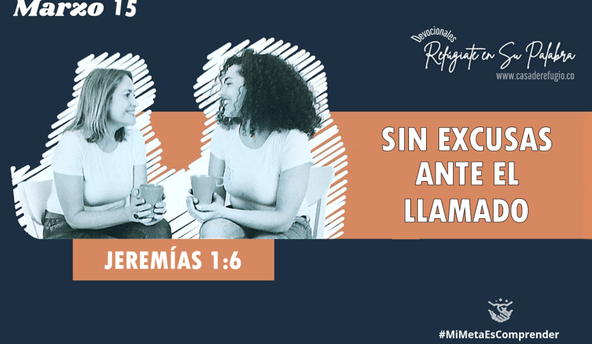 Sin excusas ante el Llamado Sin excusas ante el Llamado