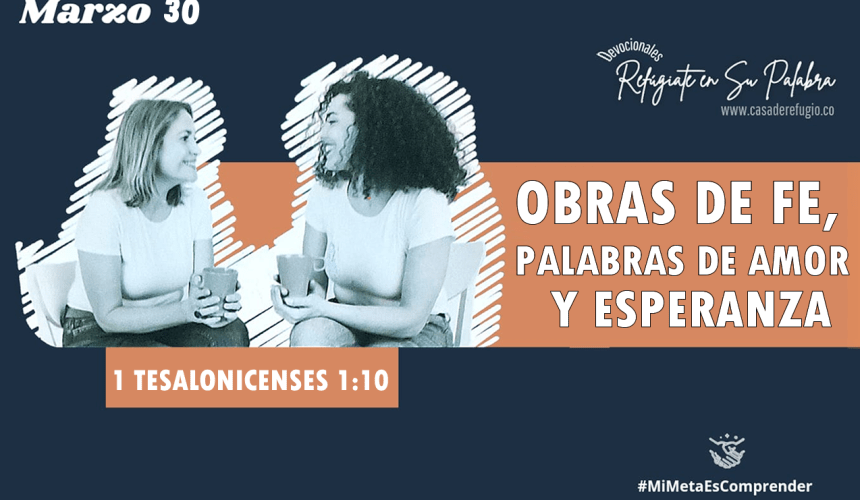 Obras de Fe, palabras de Amor y Esperanza Obras de Fe, palabras de Amor y Esperanza