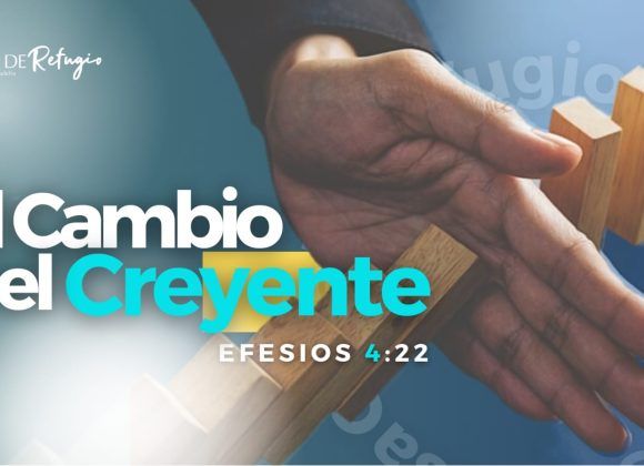 EL CAMBIO Y EL CREYENTE 21-04-24