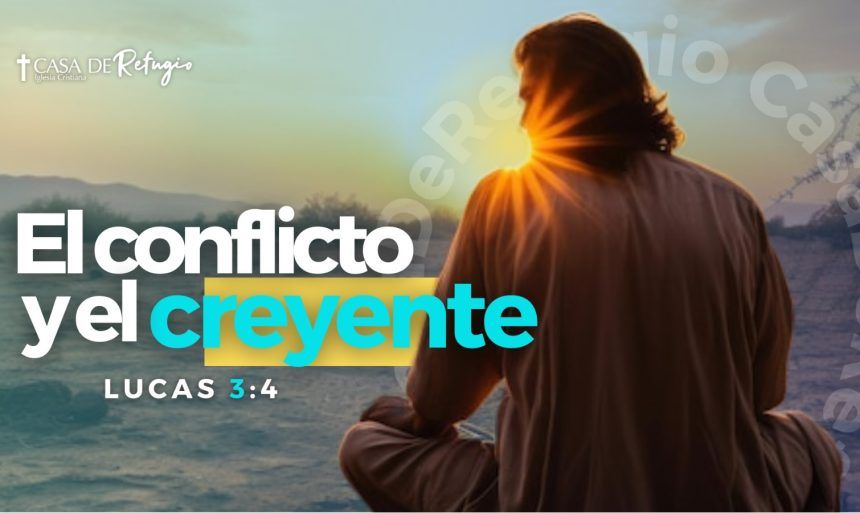 EL CONFLICTO Y EL CREYENTE 05-05-24