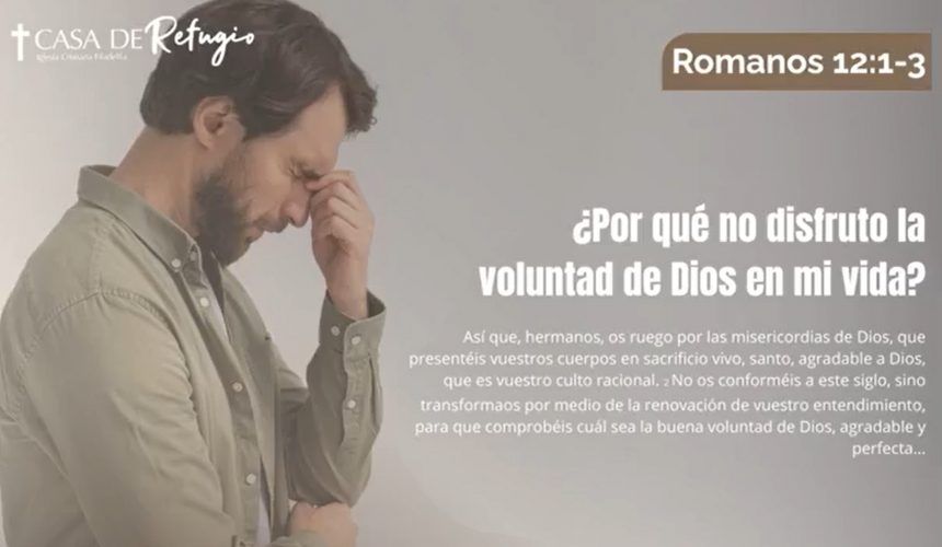 POR QUÉ NO DISFRUTO LA VOLUNTAD DE DIOS EN MI VIDA 13-07-25