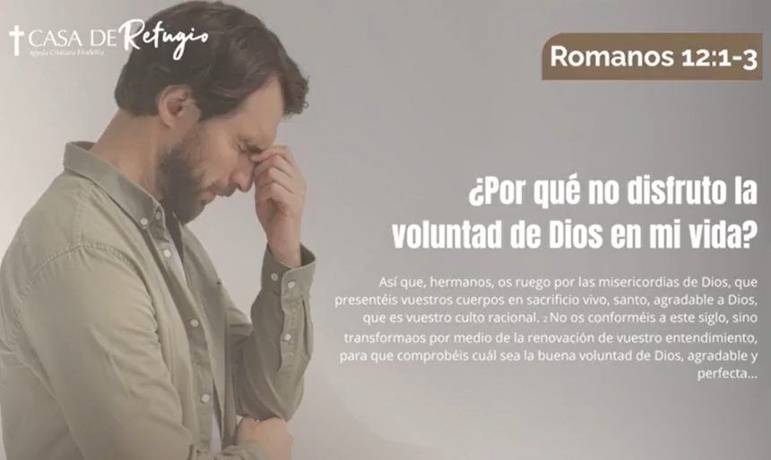 POR QUÉ NO DISFRUTO LA VOLUNTAD DE DIOS EN MI VIDA 13-07-25