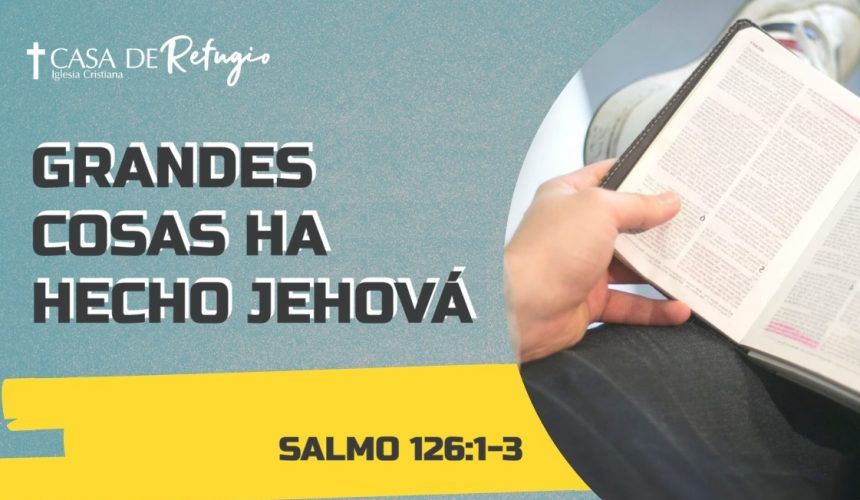 GRANDES COSAS HA HECHO JEHOVÁ